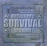 9781581801255-1581801254-Designers Survival Manual: The Insider's Guide to Working With Illustrators, Photographers, Printers, Web engineers and More