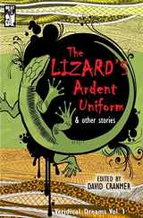 9780991203994-0991203992-The Lizard's Ardent Uniform (Veridical Dreams)