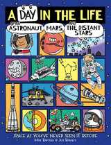 9781534489219-1534489215-A Day in the Life of an Astronaut, Mars, and the Distant Stars