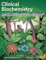 9781935660781-1935660780-Clinical Biochemistry Made Ridiculously Simple: Color Edition