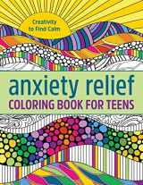9781638784364-1638784361-Anxiety Relief Coloring Book for Teens: Creativity to Find Calm