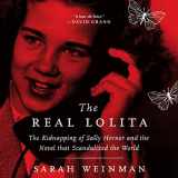 9781982555627-1982555629-The Real Lolita Lib/E: The Kidnapping of Sally Horner and the Novel That Scandalized the World