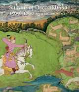 9780300211108-0300211104-Sultans of Deccan India, 1500–1700: Opulence and Fantasy