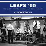 9780771006951-0771006950-Leafs '65: The Lost Toronto Maple Leafs Photographs