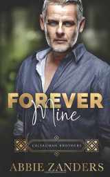 9781530571086-1530571081-Forever Mine: Callaghan Brothers, Book 9 (Volume 9)