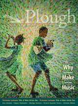 9781636080512-1636080510-Plough Quarterly No. 31 – Why We Make Music