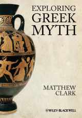 9781405194563-1405194561-Exploring Greek Myth
