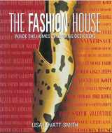 9781850298984-185029898X-The Fashion House: Inside the Homes of Leading Designers
