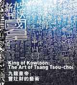9788862082716-8862082711-The King of Kowloon: The Art of Tsang Tsou Choi