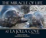 9780986136603-0986136603-The Miracle of Life At La Jolla Cove
