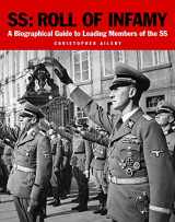 9781782743132-1782743138-SS: Roll of Infamy: A Biographical Guide to Leading Members of the SS