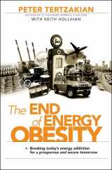 9780470435441-0470435445-The End of Energy Obesity: Breaking Today's Energy Addiction for a Prosperous and Secure Tomorrow