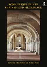 9780367202071-0367202077-Romanesque Saints, Shrines, and Pilgrimage (The British Archaeological Association Romanesque Transactions)