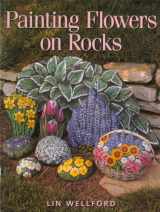 9780891349457-0891349456-Painting Flowers on Rocks
