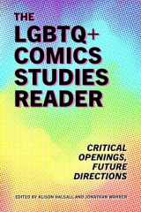 9781496841353-1496841352-The LGBTQ+ Comics Studies Reader: Critical Openings, Future Directions