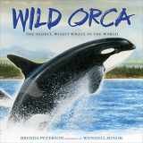9781250110695-1250110696-Wild Orca: The Oldest, Wisest Whale in the World