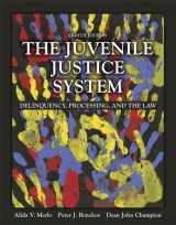 9780134099798-0134099796-Juvenile Justice System, The: Delinquency, Processing, and the Law , Student Value Edition