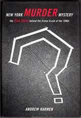 9780814747179-0814747175-New York Murder Mystery: The True Story Behind the Crime Crash of the 1990s