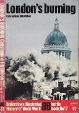 9780345020826-0345020820-London's burning (Ballantine's illustrated history of World War II. Battle book, no. 17)