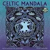 9781631367663-1631367668-Celtic Mandala 2022 Wall Calendar: Earth Mysteries & Mythology