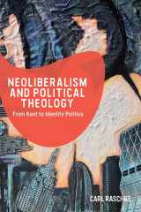 9781474454551-1474454550-Neoliberalism and Political Theology: From Kant to Identity Politics