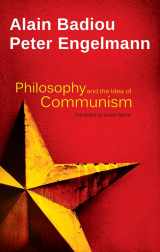 9780745688350-0745688357-Philosophy and the Idea of Communism: Alain Badiou in conversation with Peter Engelmann