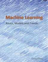 9781520477725-1520477724-Machine Learning: Basics, Models and Trends