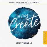 9780979247545-0979247543-31 Day Create: Discover and Strengthen Your Creativity (An Interactive Devotional)