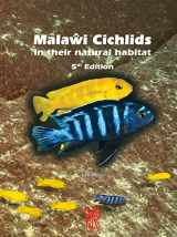 9781932892239-1932892230-Malawi Cichlids in their Natural Habitat, New 5th Revised & Expanded Edition 2016