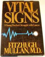 9780374168643-0374168644-Vital Signs: A Young Doctor's Struggle With Cancer