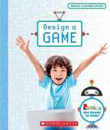 9780531137024-0531137023-Design a Game (Rookie Get Ready to Code)
