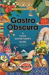 9781523502196-1523502193-Gastro Obscura: A Food Adventurer's Guide (Atlas Obscura)