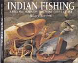 9780888943323-0888943326-Indian Fishing: Early Methods on the Northwest Coast