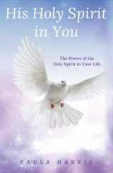 9781543913200-1543913202-His Holy Spirit in You: The Power of the Holy Spirit in Your Life (1)