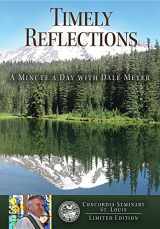 9780981892375-098189237X-Timely Reflections: A Minute A Day with Dale Meyer (Concordia Seminary Limited Edition)