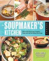 9781592538447-1592538444-The Soupmaker's Kitchen: How to Save Your Scraps, Prepare a Stock, and Craft the Perfect Pot of Soup