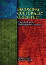 9781591474241-1591474248-Becoming Culturally Oriented: Practical Advice for Psychologists and Educators
