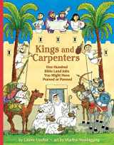 9781554512263-1554512263-Kings and Carpenters: 100 Bible Land Jobs You Might Have Praised or Panned (Jobs in History)
