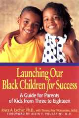 9780787964887-0787964883-Launching Our Black Children for Success: A Guide for Parents of Kids from Three to Eighteen