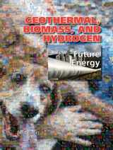 9781604539370-1604539372-Geothermal, Biomass, and Hydrogen (Future Energy)