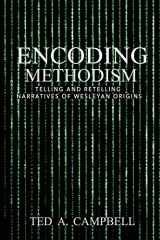 9780938162445-0938162446-Encoding Methodism: Telling and Retelling Narratives of Wesleyan Origins