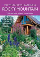 9781591864349-1591864348-Rocky Mountain Month-By-Month Gardening: What to Do Each Month to Have A Beautiful Garden All Year - Colorado, Idaho, Montana, Utah, Wyoming
