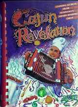 9781879958258-1879958252-Cajun Revelation: Cooking Secrets from Acadiana's Award-Winning Chefs