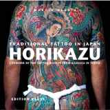 9783943105100-3943105105-Traditional Tattoo in Japan, HORIKAZU: Lifework of the Tattoo Master from Asakusa in Tokio