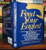 9780133104677-0133104672-Feed Your Eagles!: A. B. C.'s of Building a High Performance Sales Staff