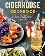 9781612129402-1612129404-Ciderhouse Cookbook: 127 Recipes That Celebrate the Sweet, Tart, Tangy Flavors of Apple Cider