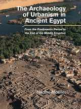 9781107079755-1107079756-The Archaeology of Urbanism in Ancient Egypt: From the Predynastic Period to the End of the Middle Kingdom