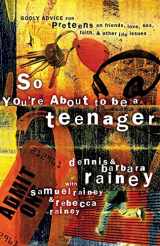 9780785262794-0785262792-So You're About to Be a Teenager: Godly Advice for Preteens on Friends, Love, Sex, Faith and Other Life Issues