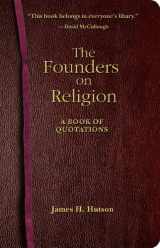 9780691120331-0691120331-The Founders on Religion: A Book of Quotations