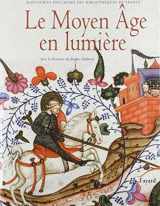 9782213613970-2213613974-Le Moyen Age en lumière: Manuscrits enluminés des bibliothèques de France